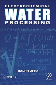 Title: Electrochemical Water Processing / Edition 1, Author: Ralph Zito