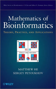 Title: Mathematics of Bioinformatics: Theory, Methods and Applications, Author: Matthew He