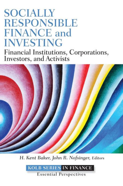 Socially Responsible Finance and Investing: Financial Institutions, Corporations, Investors, and Activists / Edition 1