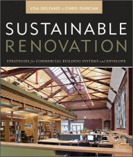 Title: 3.1 - Sustainable Renovation: Strategies for Commercial Building Systems and Envelope, Author: Lisa Gelfand