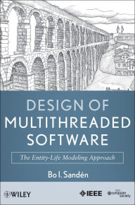 Title: Design of Multithreaded Software: The Entity-Life Modeling Approach, Author: Bo I. Sanden