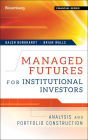 Managed Futures for Institutional Investors: Analysis and Portfolio Construction