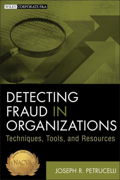 Detecting Fraud in Organizations: Techniques, Tools, and Resources / Edition 1