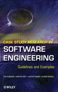 Title: Case Study Research in Software Engineering: Guidelines and Examples / Edition 1, Author: Per Runeson