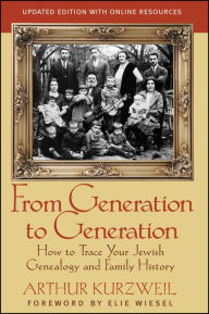 Title: From Generation to Generation: How to Trace Your Jewish Genealogy and Family History, Author: Arthur Kurzweil