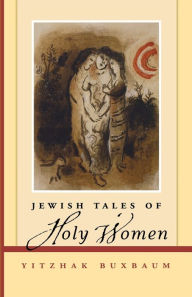 Title: Jewish Tales of Holy Women, Author: Yitzhak Buxbaum