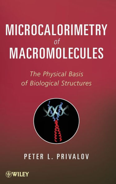 Microcalorimetry of Macromolecules: The Physical Basis Biological Structures