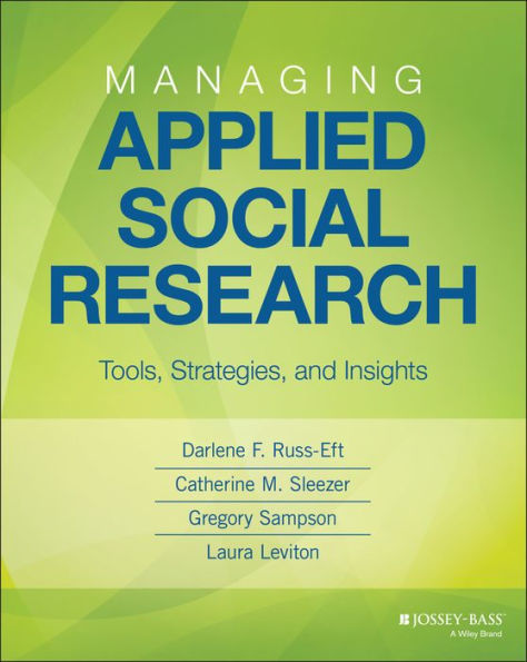 Managing Applied Social Research: Tools, Strategies, and Insights / Edition 1