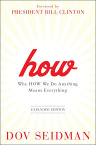 Title: How: Why How We Do Anything Means Everything, Author: Dov Seidman