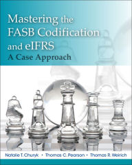 Title: Mastering Codification and eIFRS: A Casebook Approach / Edition 1, Author: Natalie Tatiana Churyk