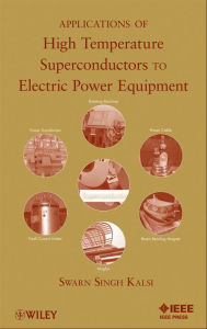 Title: Applications of High Temperature Superconductors to Electric Power Equipment, Author: Swarn S. Kalsi