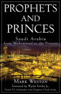 Prophets and Princes: Saudi Arabia from Muhammad to the Present