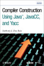 Compiler Construction Using Java, JavaCC, and Yacc