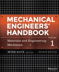 Title: Mechanical Engineers' Handbook, Volume 1, Materials and Engineering Mechanics, 4TH Edition / Edition 4, Author: Myer Kutz