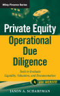 Private Equity Operational Due Diligence, + Website: Tools to Evaluate Liquidity, Valuation, and Documentation