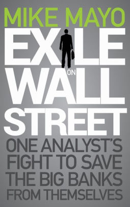 Exile On Wall Street One Analyst S Fight To Save The Big