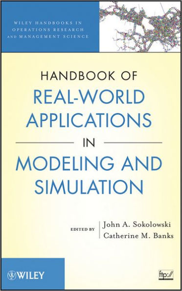 Handbook of Real-World Applications in Modeling and Simulation / Edition 1