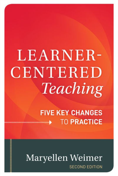 Learner-Centered Teaching: Five Key Changes to Practice / Edition 2