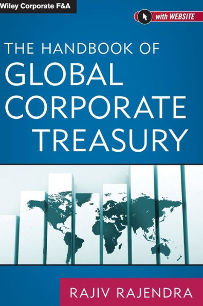 The Handbook of Global Corporate Treasury / Edition 1