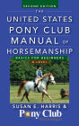 United States Pony Club Manual of Horsemanship: Basics for Beginners / D Level