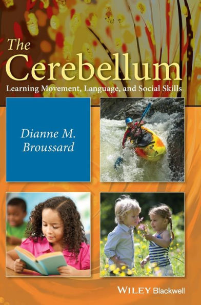 The Cerebellum: Learning Movement, Language, and Social Skills / Edition 1