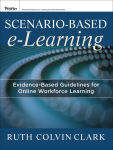 Alternative view 2 of Scenario-based e-Learning: Evidence-Based Guidelines for Online Workforce Learning / Edition 1