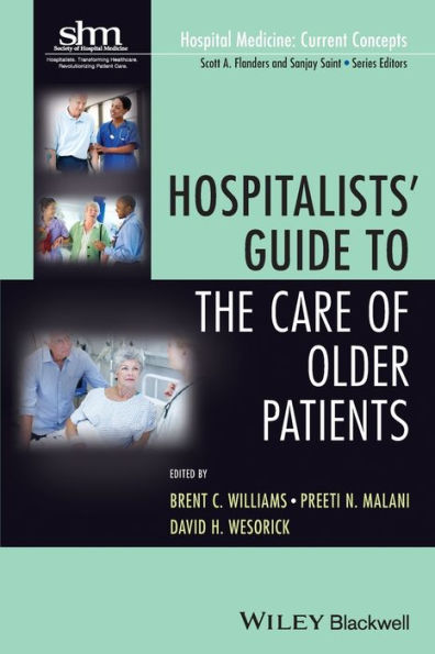 Hospitalists' Guide to the Care of Older Patients / Edition 1