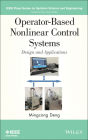 Operator-Based Nonlinear Control Systems: Design and Applications