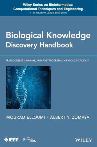 Biological Knowledge Discovery Handbook: Preprocessing, Mining and Postprocessing of Biological Data / Edition 1