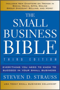 Title: The Small Business Bible: Everything You Need to Know to Succeed in Your Small Business, Author: Steven D. Strauss