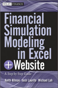 Title: Financial Simulation Modeling in Excel: A Step-by-Step Guide, Author: Keith A. Allman