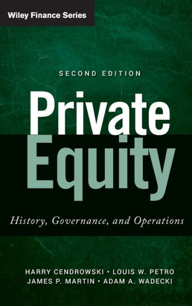 Private Equity: History, Governance, and Operations / Edition 2