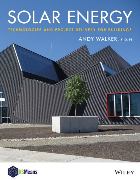 Solar Energy: Technologies and Project Delivery for Buildings / Edition 1