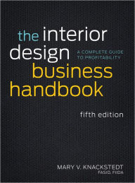 Title: The Interior Design Business Handbook: A Complete Guide to Profitability / Edition 5, Author: Mary V. Knackstedt