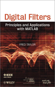 Title: Digital Filters: Principles and Applications with MATLAB, Author: Fred Taylor