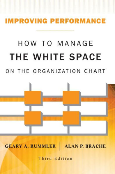 Improving Performance: How to Manage the White Space on the Organization Chart / Edition 3