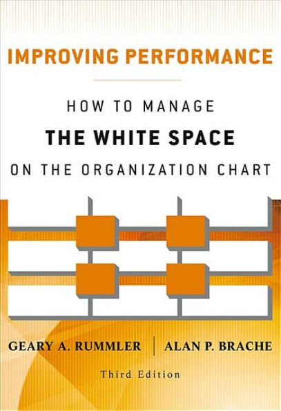 Improving Performance: How to Manage the White Space on the Organization Chart / Edition 3