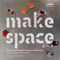 Title: Make Space: How to Set the Stage for Creative Collaboration, Author: Scott Doorley