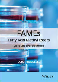 Title: FAMEs Fatty Acid Methyl Esters: Mass Spectral Database / Edition 1, Author: Luigi Mondello