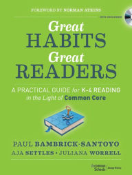 Title: Great Habits, Great Readers: A Practical Guide for K - 4 Reading in the Light of Common Core, Author: Paul Bambrick-Santoyo
