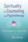 Spirituality in Counseling and Psychotherapy: An Integrative Approach that Empowers Clients / Edition 1