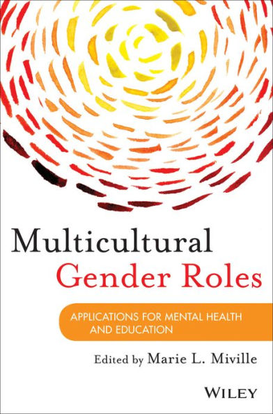 Multicultural Gender Roles: Applications for Mental Health and Education / Edition 1