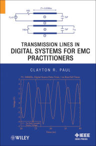 Title: Transmission Lines in Digital Systems for EMC Practitioners, Author: Clayton R. Paul