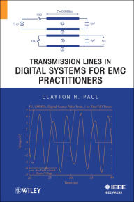 Title: Transmission Lines in Digital Systems for EMC Practitioners, Author: Clayton R. Paul