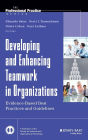 Developing and Enhancing Teamwork in Organizations: Evidence-based Best Practices and Guidelines / Edition 1