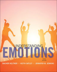 Title: Understanding Emotions / Edition 3, Author: Dacher Keltner