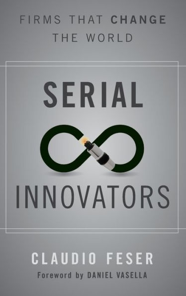 Serial Innovators: Firms That Change the World