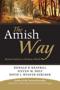 Title: The Amish Way: Patient Faith in a Perilous World, Author: Donald B. Kraybill