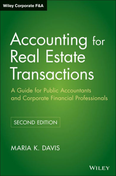 Accounting for Real Estate Transactions: A Guide For Public Accountants and Corporate Financial Professionals