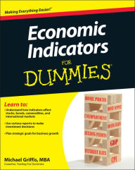 Title: Economic Indicators For Dummies, Author: Michael Griffis